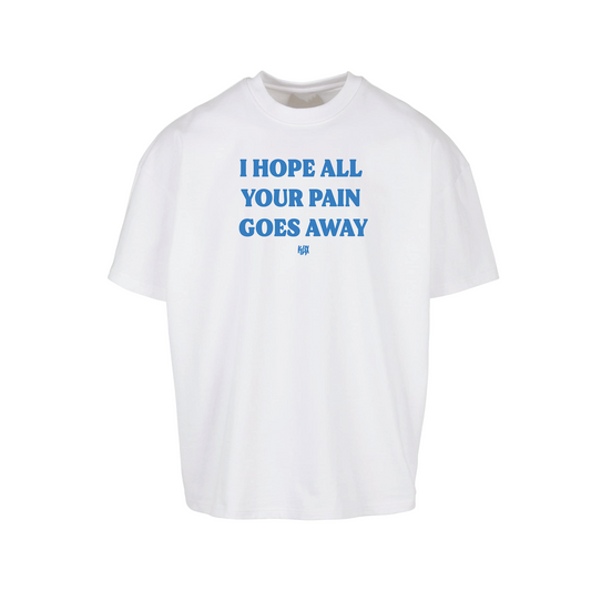 Weißes Oversize Shirt mit 'I Hope All Your Pain Goes Away' Print